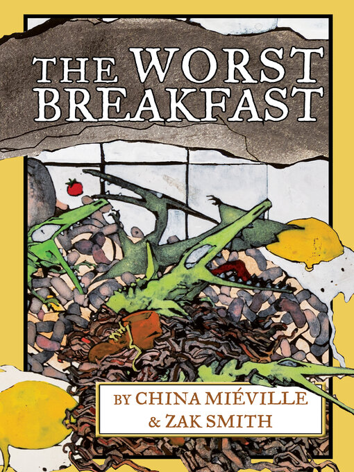 Title details for The Worst Breakfast by China Miéville - Available